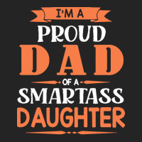 Im A Proud Dad Of A Smartass Daughter T  Shirt I'm A Proud Dad Of A Sm 3/4 Sleeve Shirt | Artistshot