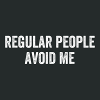 Regular People Avoid Me Introvert Private Gag T Shirt Women's Triblend Scoop T-shirt | Artistshot