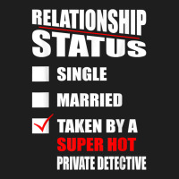 Relationship Status Taken By Private Detective Valentine T Shirt Classic T-shirt | Artistshot