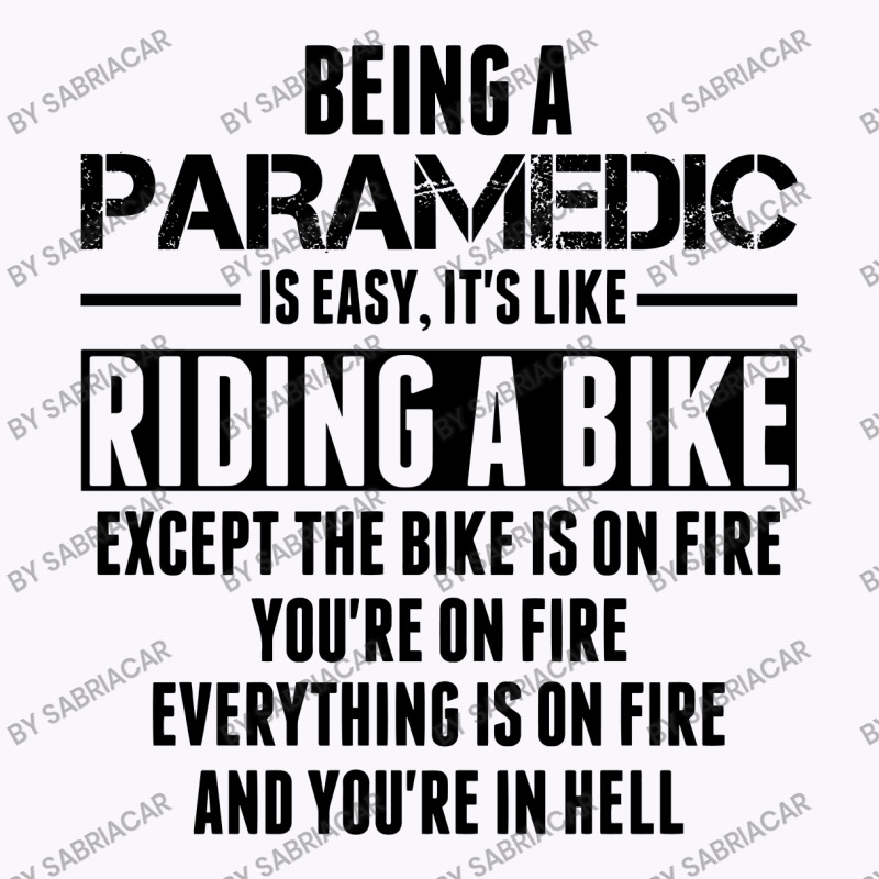 Being A Paramedic Is Like Riding A Bike Tank Top | Artistshot