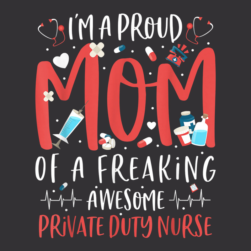 Proud Mom Of A Freaking Awesome Private Duty Mothers Day T Shirt Vintage Short by MoczoTenleigh | Artistshot