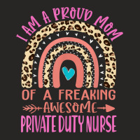 Proud Mom Of A Freaking Awesome Private Duty Nurse Mama Cute T Shirt Ladies Fitted T-shirt | Artistshot