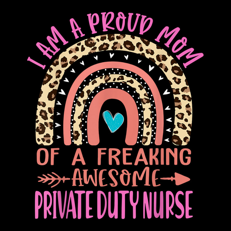 Proud Mom Of A Freaking Awesome Private Duty Nurse Mama Cute T Shirt Legging by MoczoTenleigh | Artistshot