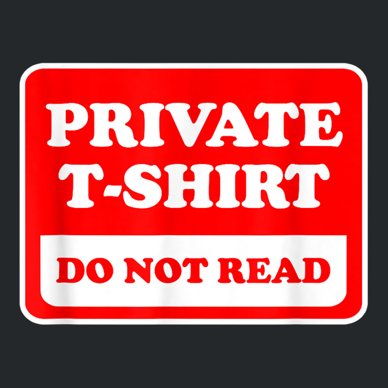 Private Do Not Read   Funny Sarcastic Joke T Shirt Crewneck Sweatshirt by SchonbergerKamile | Artistshot