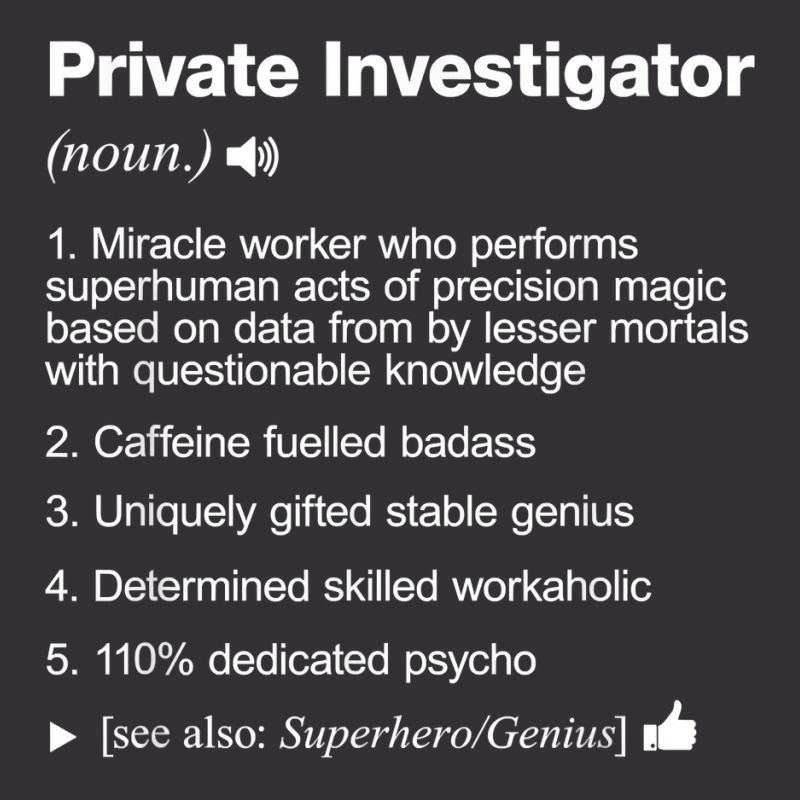 Private Investigator Job Definition Meaning Funny T Shirt Vintage Hoodie by SchonbergerKamile | Artistshot