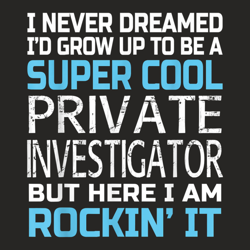 Private Investigator T Shirt Funny Gift Ladies Fitted T-Shirt by SchonbergerKamile | Artistshot