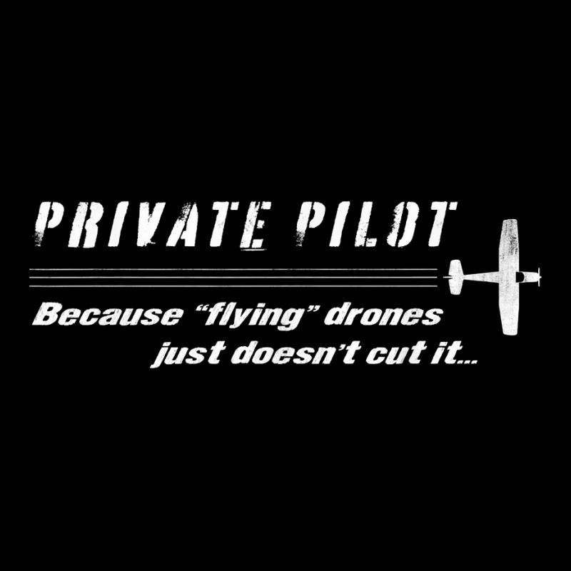 Private Pilot   Because Flying Drones Just Doesn't Cut It T Shirt Youth Hoodie by SchonbergerKamile | Artistshot