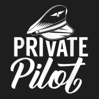 Private Pilot Aviation Airplane Aviator T Shirt Classic T-shirt | Artistshot