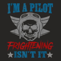 Private Pilot I'm A Pilot Frighteing Isn't It Commercial T Shirt Ladies Fitted T-shirt | Artistshot