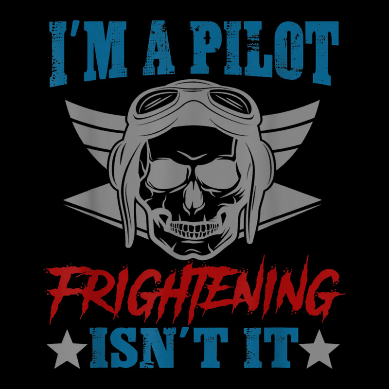 Private Pilot I'm A Pilot Frighteing Isn't It Commercial T Shirt Legging by SchonbergerKamile | Artistshot