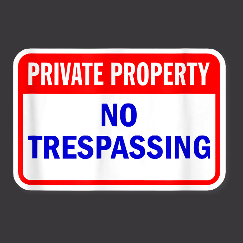 Private Property No Trespassing Funny T Shirt Ladies Curvy T-Shirt by SchonbergerKamile | Artistshot