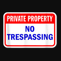 Private Property No Trespassing Funny T Shirt Crop Top | Artistshot