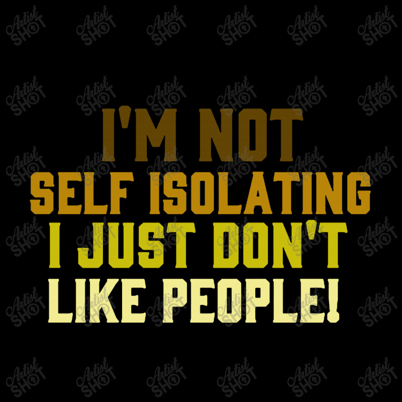 I'm Not Self Isolating Legging by Jacobs | Artistshot