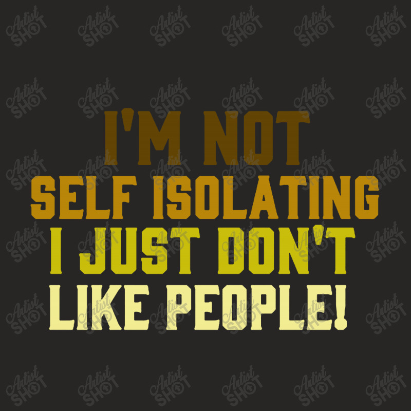 I'm Not Self Isolating Ladies Fitted T-Shirt by Jacobs | Artistshot