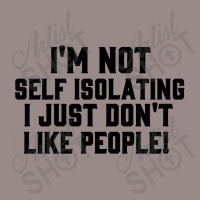 I'm Not Self Isolating Vintage T-shirt | Artistshot