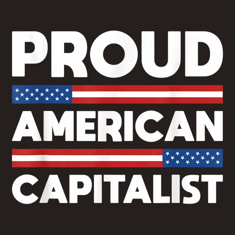 Proud American Capitalist Capitalism T Shirt Tank Top by SchonbergerKamile | Artistshot