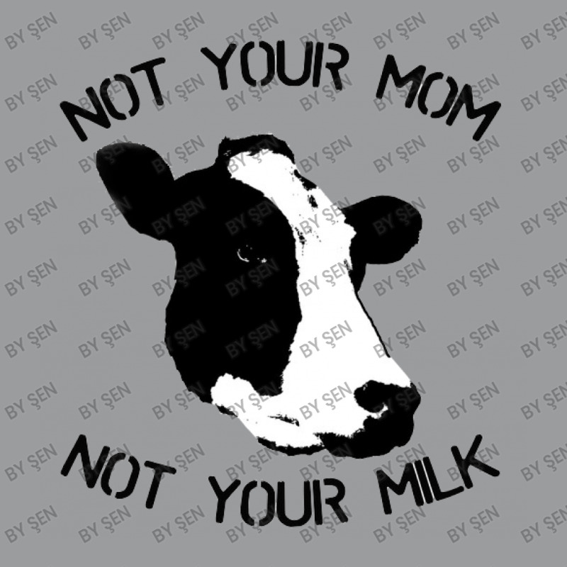 Not Your Mom,  Not Your Milk Classic T-shirt by ŞEN | Artistshot