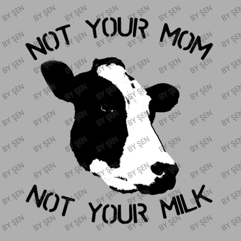 Not Your Mom,  Not Your Milk Exclusive T-shirt by ŞEN | Artistshot