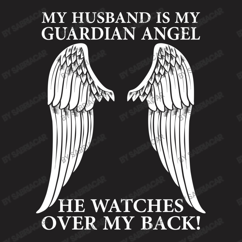 My Husband Is My Guardian Angel T-shirt | Artistshot