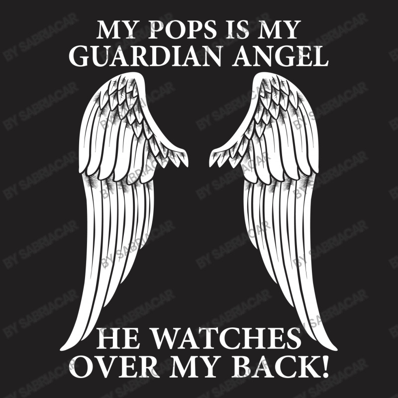 My Pops Is My Guardian Angel T-shirt | Artistshot