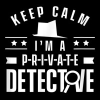 Stay Calm I'm A Private Detective Observation Investigator T Shirt Adjustable Cap | Artistshot