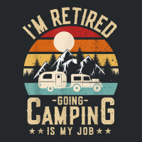 Vintage Caravan Trailer I'm Retired Going Camping Is My Job T Shirt Crewneck Sweatshirt | Artistshot