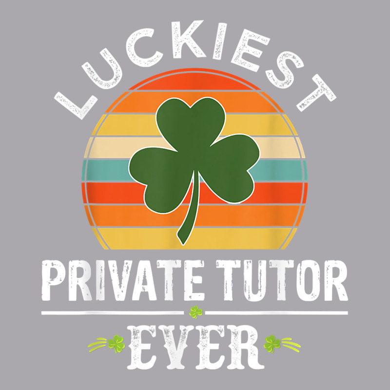 Vintage Luckiest Private Tutor Ever St Patricks Day Gifts T Shirt Youth 3/4 Sleeve by AshleyPenez | Artistshot