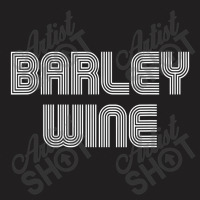 Barley Wine Vintage Retro 70s 80s Funny T-shirt | Artistshot