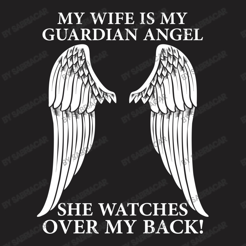 My Wife Is My Guardian Angel T-shirt | Artistshot