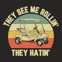 Funny Golf Cart Shirt See Me Rollin They Hatin Golf Humor T Shirt Ladies Fitted T-shirt | Artistshot