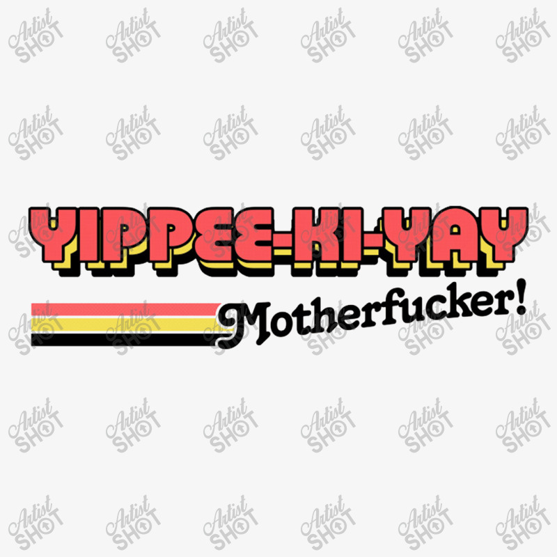 Die Hard Yippee Ki Yay Motherfucker 80s Movie Quote Ladies Fitted T