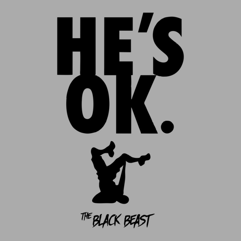 He's Ok T-shirt | Artistshot