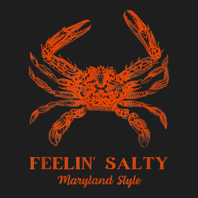 Feelin' Salty Maryland Style Crab Lovers Graphic T Shirt Classic T-shirt | Artistshot