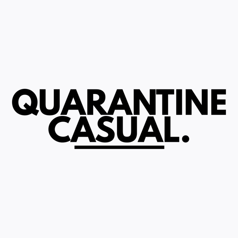 Quarantine Casual T-shirt | Artistshot