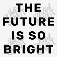 The Future Is So Bright Scorecard Crop Tee | Artistshot