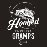 Hooked On Being A Gramps Tank Top | Artistshot