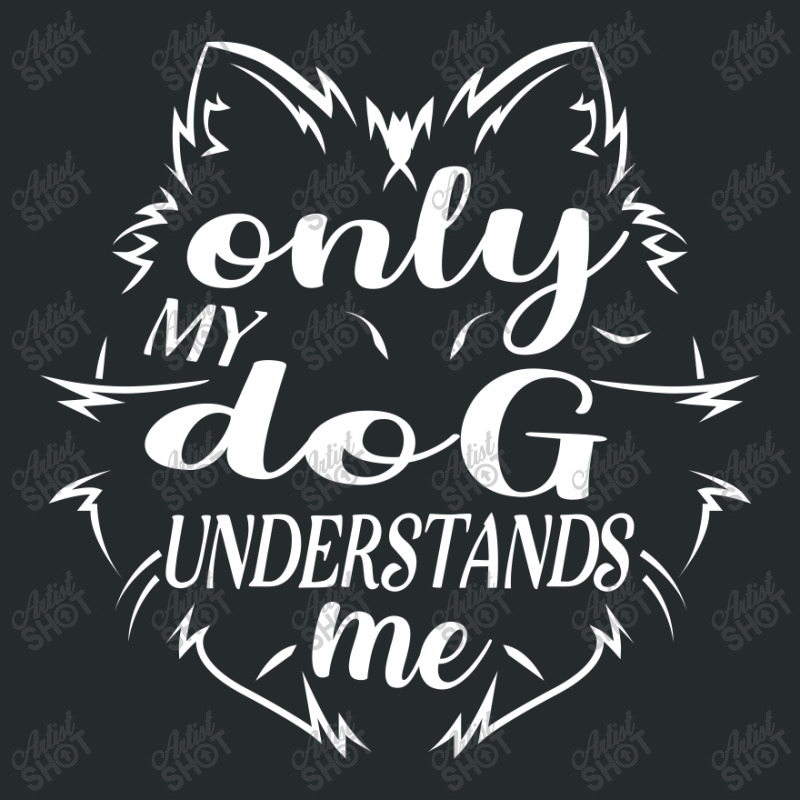 Only Dog Can Understand Me Women's Triblend Scoop T-shirt | Artistshot