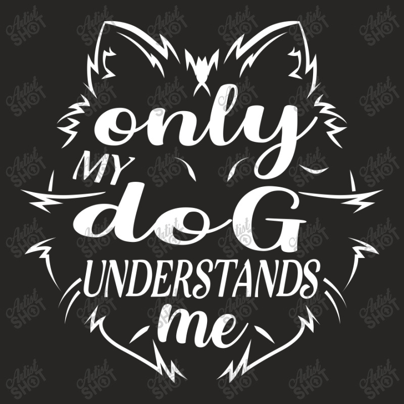 Only Dog Can Understand Me Ladies Fitted T-shirt | Artistshot