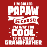 I'm Called Papaw Because I'm Way Too Cool To Be Called Grandfather Hoodie & Jogger Set | Artistshot