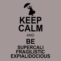 Keep Calm And Be Supercalifragilisticexpialidocious Vintage Short | Artistshot