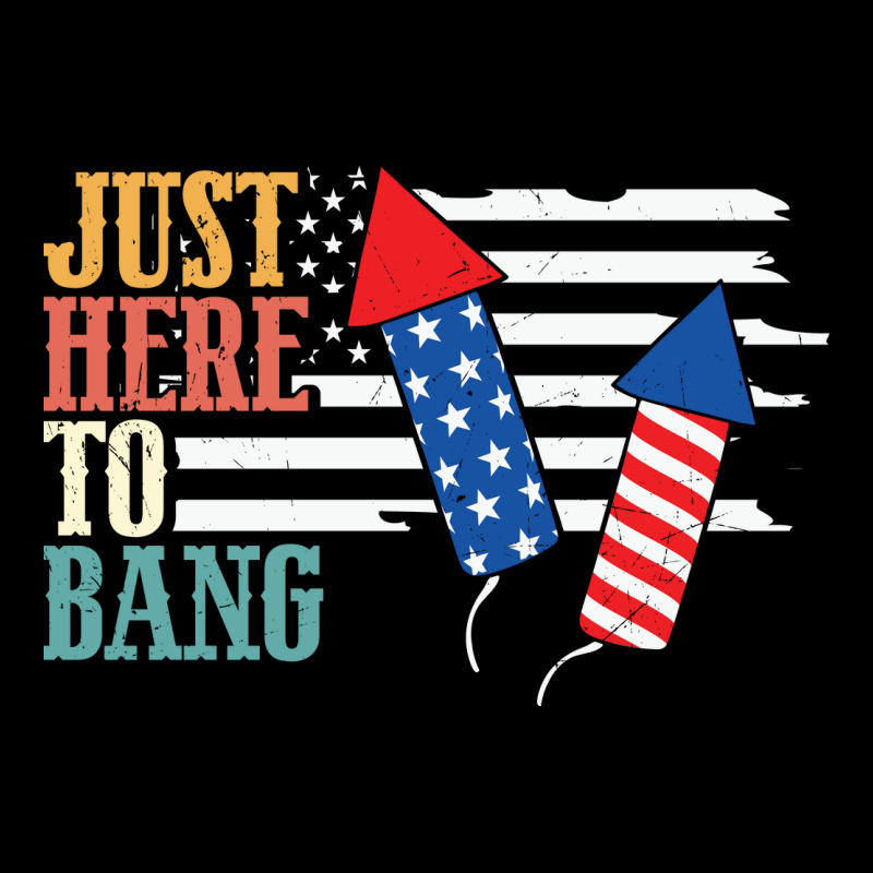 4th Of July Design Just Here To Bang Funny Plus Size Pocket T-shirt | Artistshot