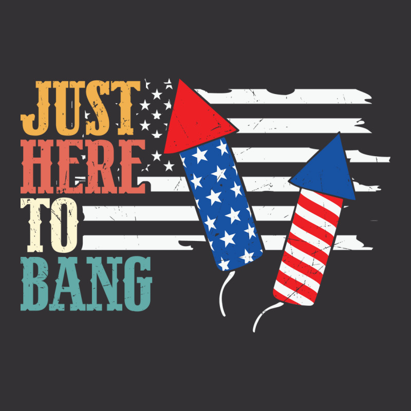 4th Of July Design Just Here To Bang Funny Plus Size Vintage Hoodie | Artistshot