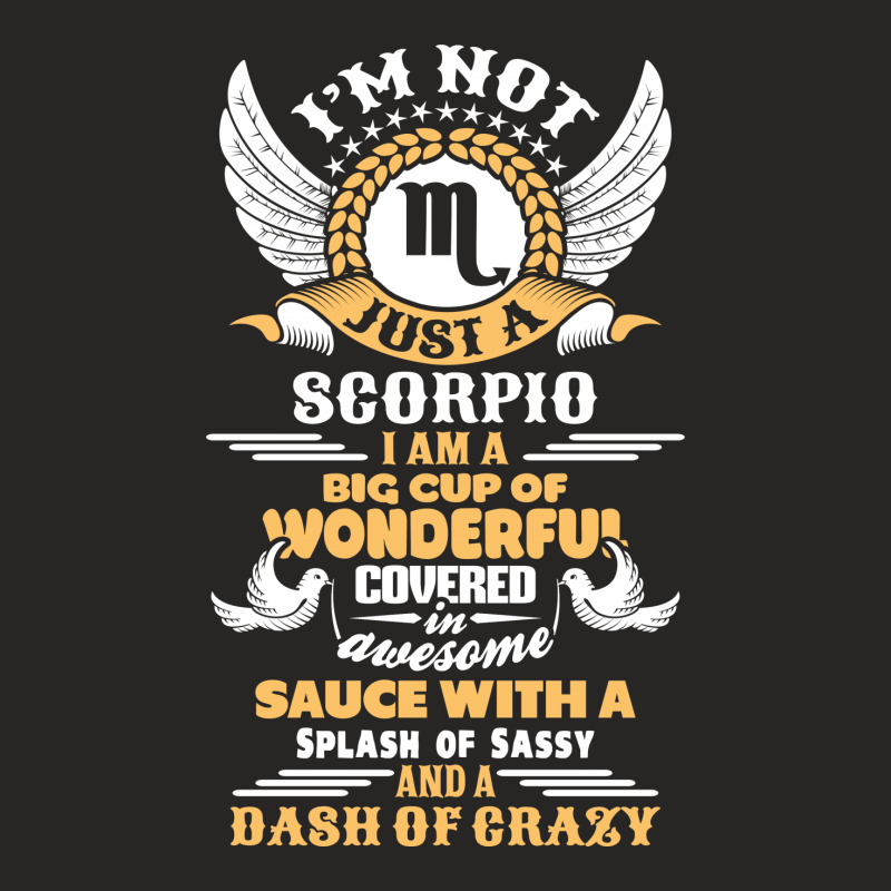 I Am Not Just A Scorpio... Ladies Fitted T-Shirt by tshiart | Artistshot