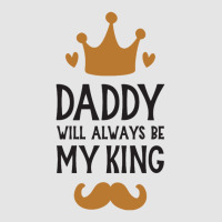 Dad Will Always Be My King Exclusive T-shirt | Artistshot