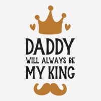 Dad Will Always Be My King Classic T-shirt | Artistshot