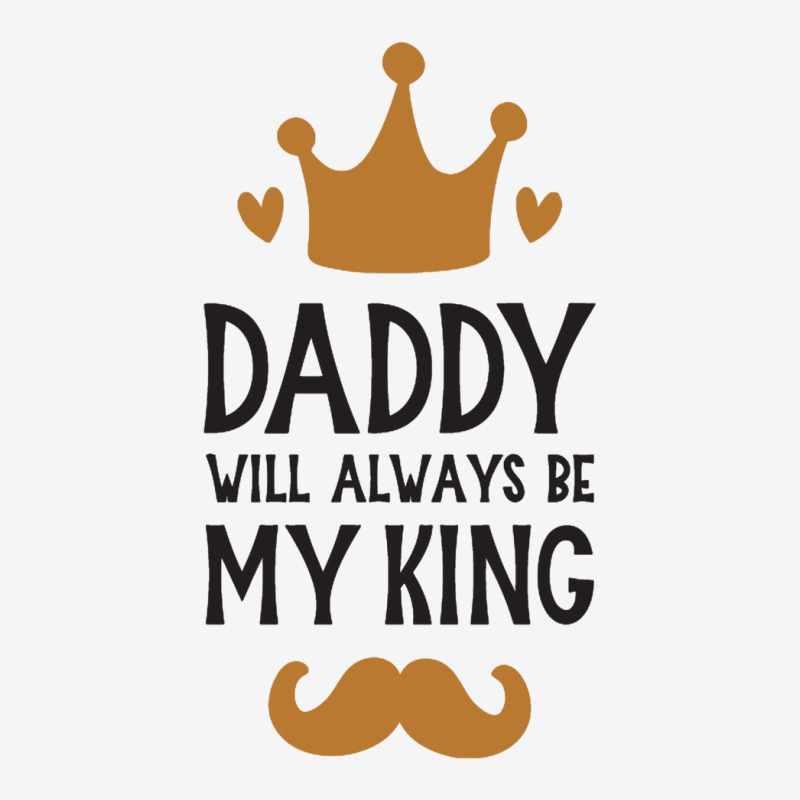 Dad Will Always Be My King Classic T-shirt by bayuniaga | Artistshot