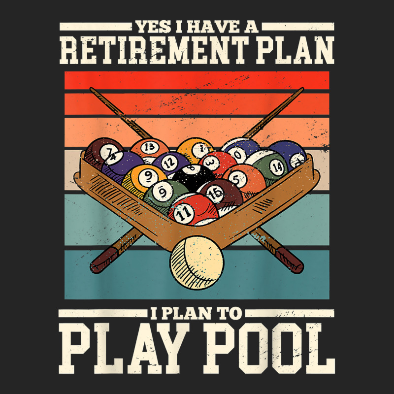 Yes I Have A Retirement Plan I Plan To Play Billiards Pool T Shirt Unisex Hoodie | Artistshot