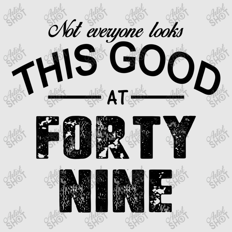 Not Everyone Looks This Good At Forty Nine Hoodie & Jogger Set | Artistshot