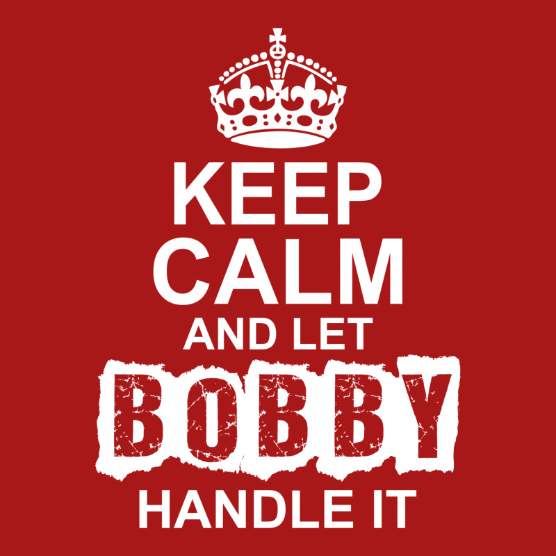 Keep Calm And Let Bobby Handle It Hoodie & Jogger Set | Artistshot