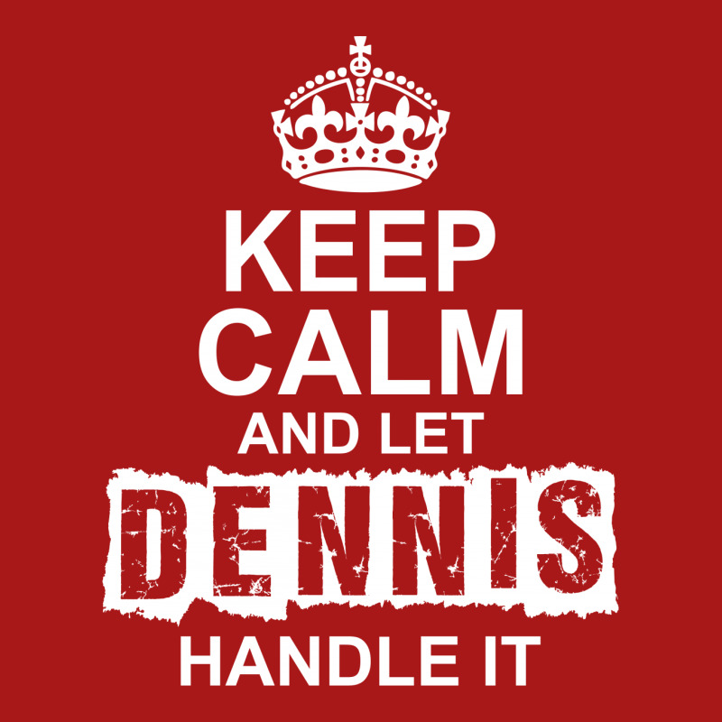 Keep Calm And Let Dennis Handle It Hoodie & Jogger Set | Artistshot